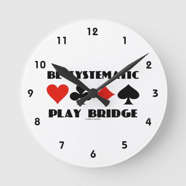 Be Systematic Play Bridge (Four Card Suits) Round  Clock (Front)