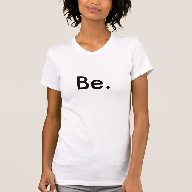 Be. T-Shirt (Front)
