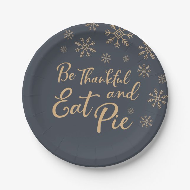 Be Thankful and Eat Pie | Funny Thanksgiving Paper Plate (Front)