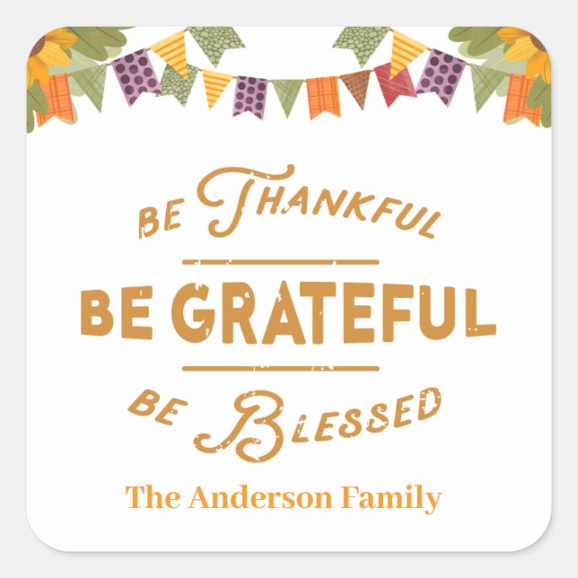 be thankful be grateful be blessed square sticker (Front)