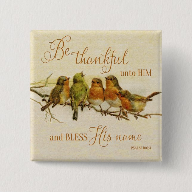 Be Thankful Unto Him & Bless His Name 15 Cm Square Badge (Front)