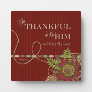 Be Thankful Unto Him Scrapbook effect Plaque