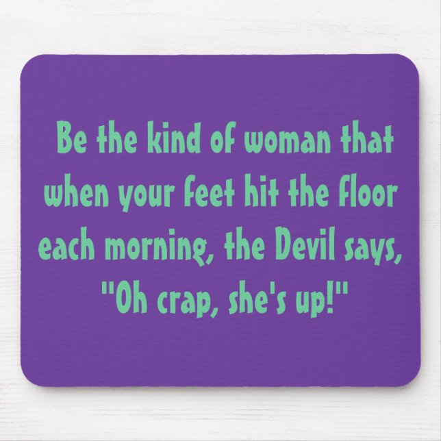 Be THAT kind of WOMAN! Mouse Pad (Front)
