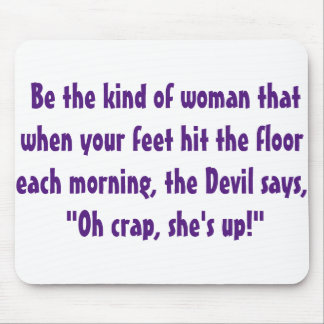 bE tHAT wOMAN Mouse Pad