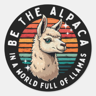 Be the Alpaca in a World Full of Llamas Classic Round Sticker