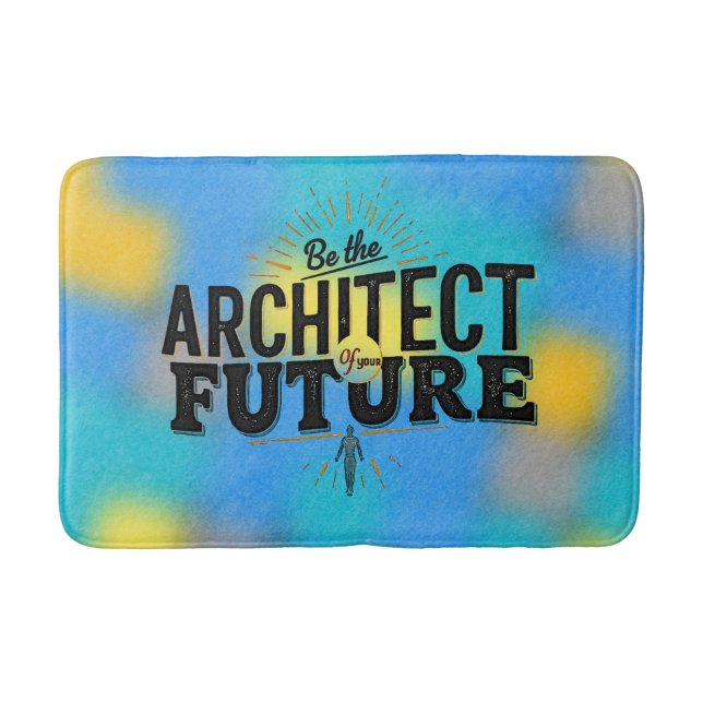 Be the Architect of Your Future Bath Mat (Front)