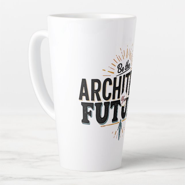 Be the Architect of Your Future Latte Mug (Left Angle)
