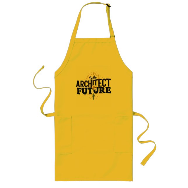 Be the Architect of Your Future Long Apron (Front)