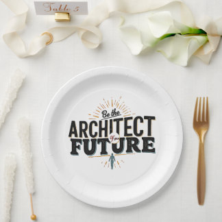 Be the Architect of Your Future Paper Plate