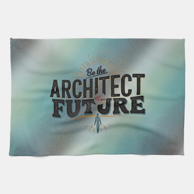 Be the Architect of Your Future Tea Towel (Horizontal)