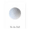 Be the Ball Motivational Golf