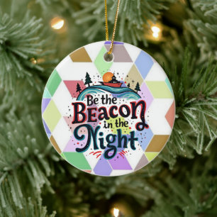 Be the Beacon in the Night Ceramic Ornament