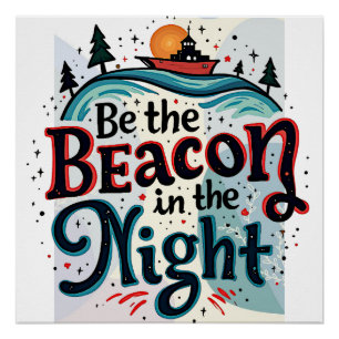 Be the Beacon in the Night Poster