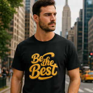 Be the Best Embroidered Shirt – Motivational Text 