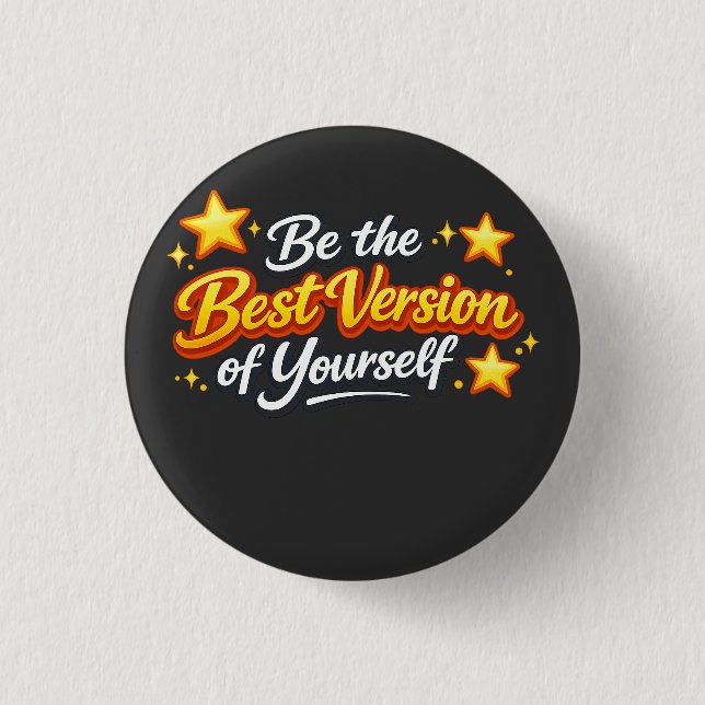 Be the Best Version of Yourself 3 Cm Round Badge (Front)