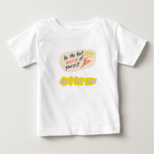 Be the Best Version of Yourself: A Motivational Baby T-Shirt