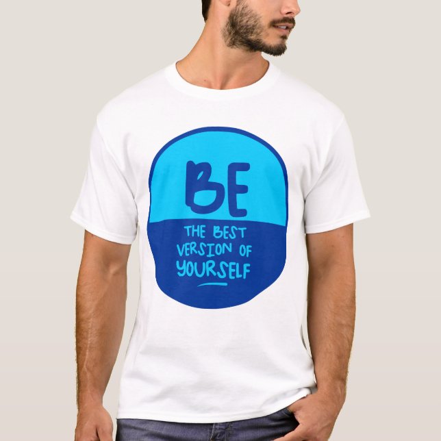 BE THE BEST VERSION OF YOURSELF, blue circle T-Shirt (Front)