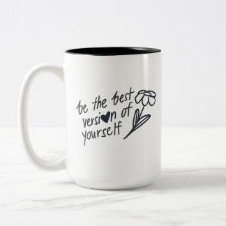 Be the Best Version of Yourself Motivational  Two-Tone Coffee Mug