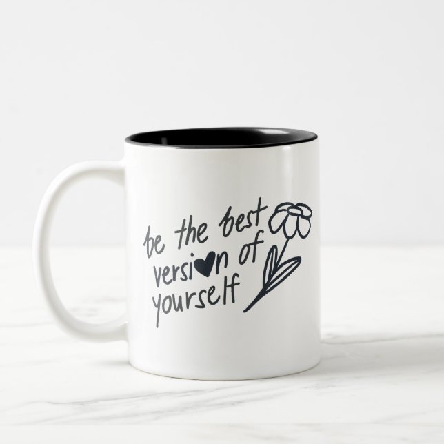 Be the Best Version of Yourself Motivational  Two-Tone Coffee Mug (Left)