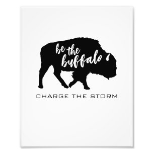Be the Buffalo Silhouette Charge the Storm Photo Print