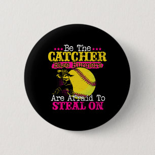 Be The Catcher Softll Player Steal Defense Gifts 6 Cm Round Badge