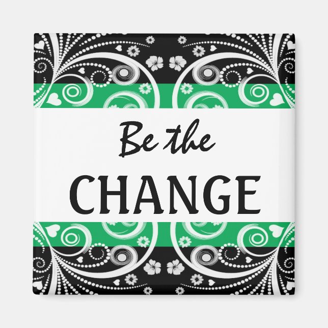 Be The Change 3 word quote magnet (Front)