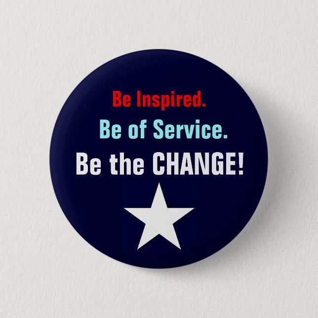 Be the Change 6 Cm Round Badge (Front)