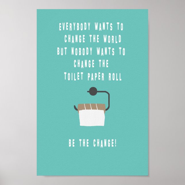 Be the change! Badezimmer Poster (Front)