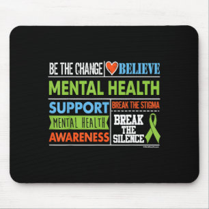 Be The Change Believe Mental Health Awareness Mouse Pad