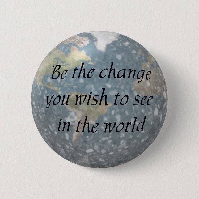 Be the change... button (Front)