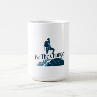 Be The Change Coffee Mug