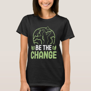 Be The Change Environmental Protection Accessoires T-Shirt