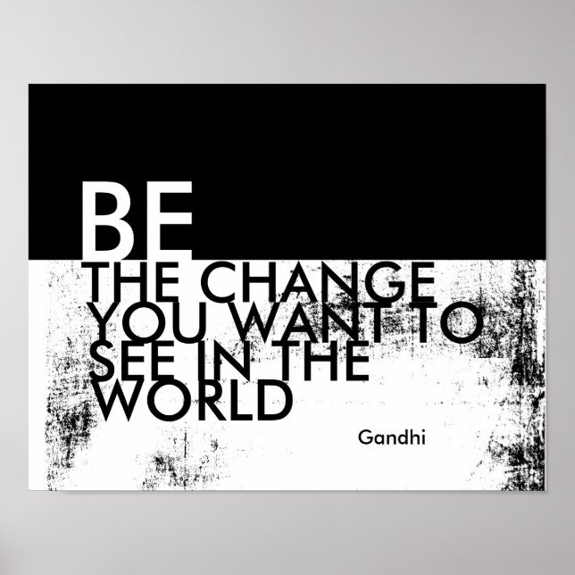 be the change Gandhi quote black and white modern Poster (Front)