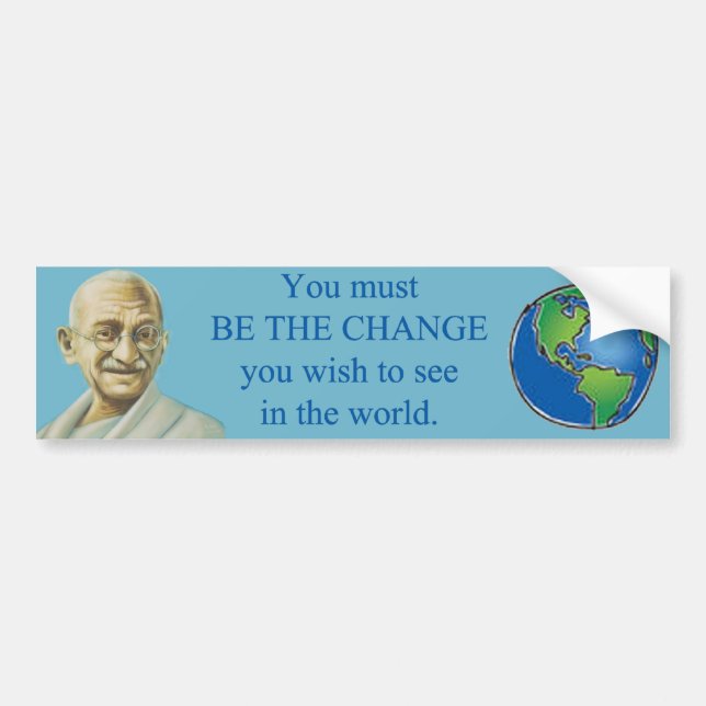 Be the Change Gandhi Quote Bumper Sticker (Front)