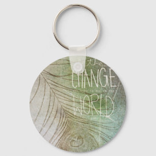 Be The Change- Ghandi quote Key Ring