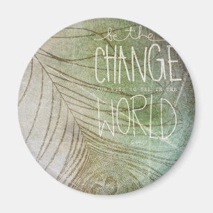 Be The Change- Ghandi quote Magnet