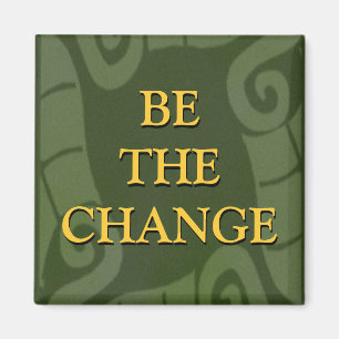 BE THE CHANGE MAGNET