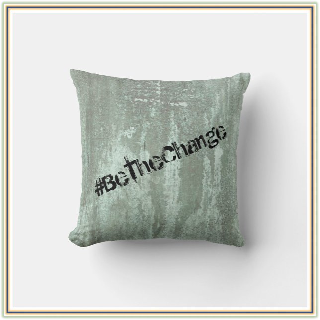 Be The Change Modern Inspirational Quote Cushion (Creator Uploaded)