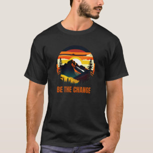 Be The Change – Mountain Sunset T-Shirt