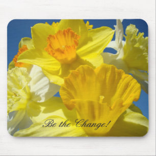 Be the Change! mousepad gifts Spring Daffodils