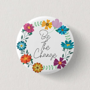 be the change quote 3 cm round badge