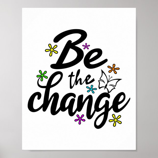 Be the Change Saying/Statement Poster (Front)