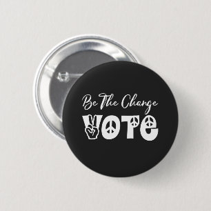 Be The Change, Vote Peace 6 Cm Round Badge