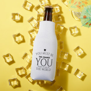 Be the Change You Want to See in the World Bottle Cooler