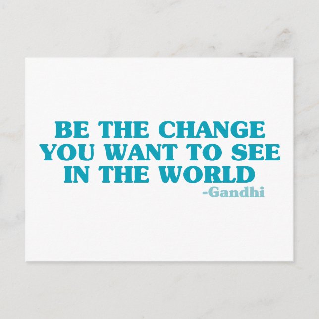 Be the Change You Want to See in the World Postcard (Front)