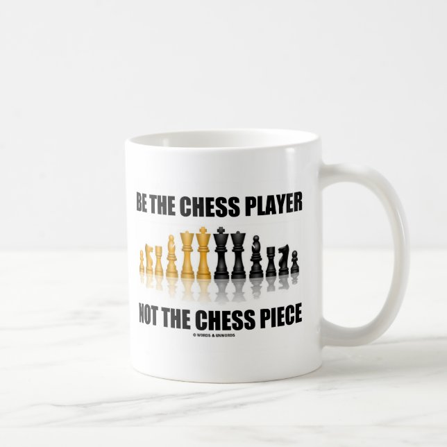 Be The Chess Player Not The Chess Piece Coffee Mug (Right)