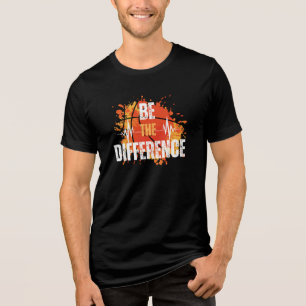 Be the difference T-Shirt Tri-Blend Shirt