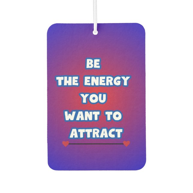 Be The Energy… Car Air Freshener (Front)