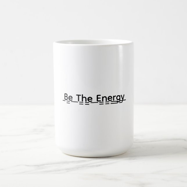 Be The Energy Motivational Mug Gift (Center)