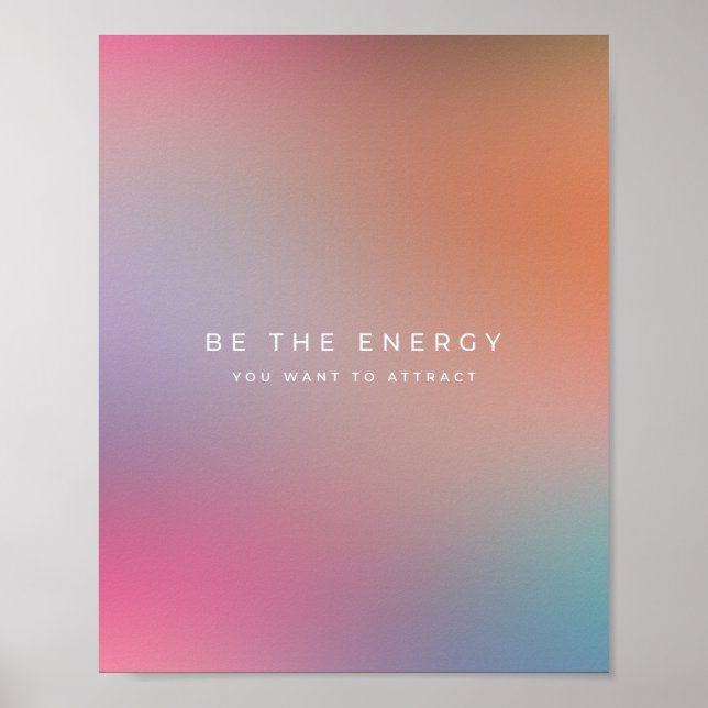 Be The Energy You Want To Attract 03 Poster (Front)